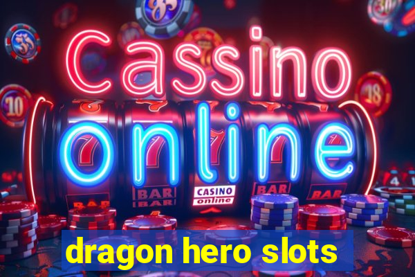 dragon hero slots