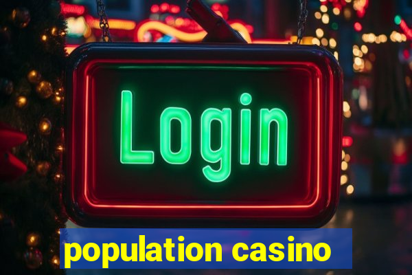 population casino