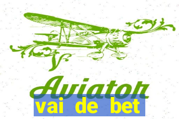 vai de bet esportes da sorte