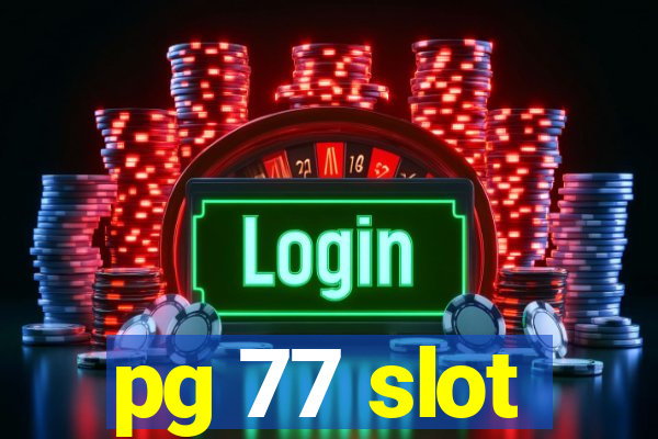 pg 77 slot