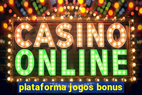 plataforma jogos bonus