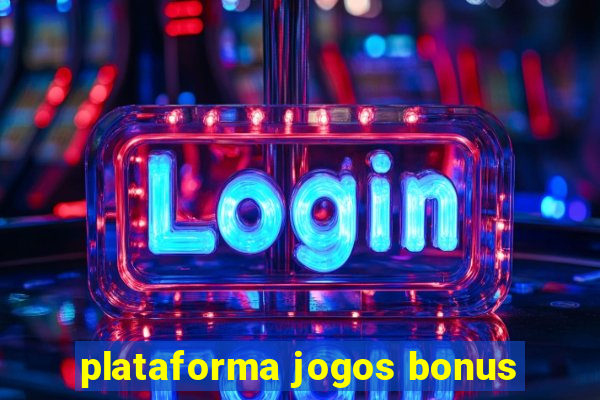 plataforma jogos bonus