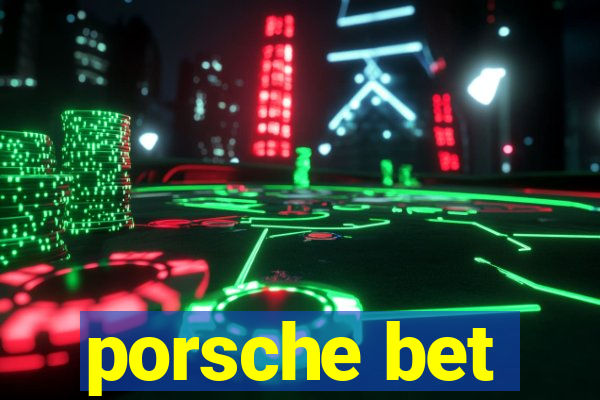 porsche bet