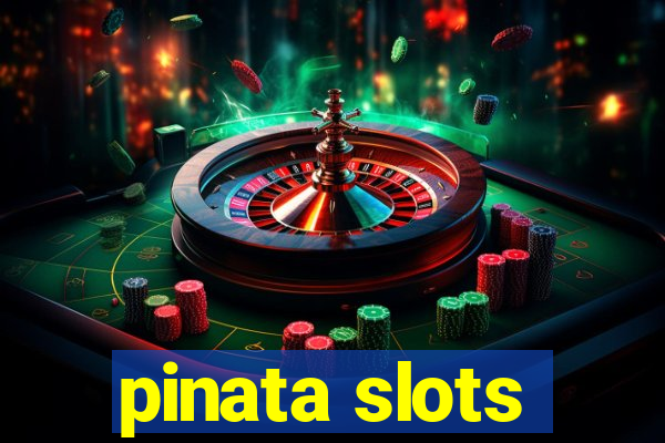 pinata slots