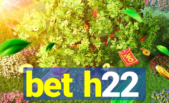 bet h22