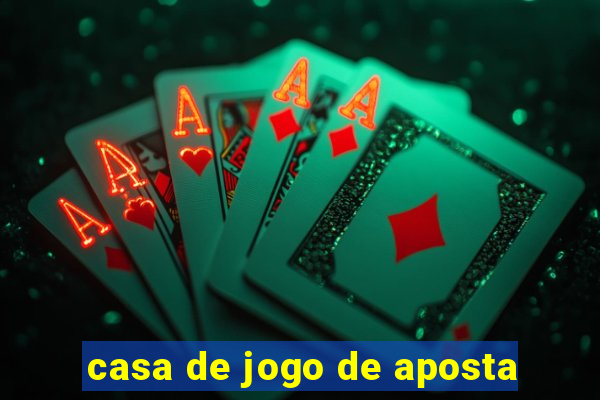 casa de jogo de aposta