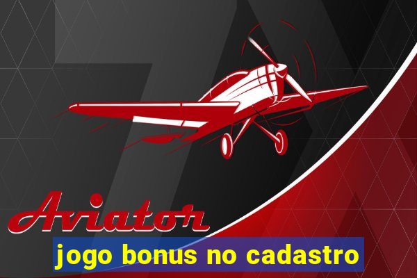 jogo bonus no cadastro