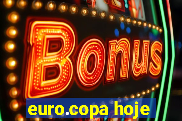 euro.copa hoje