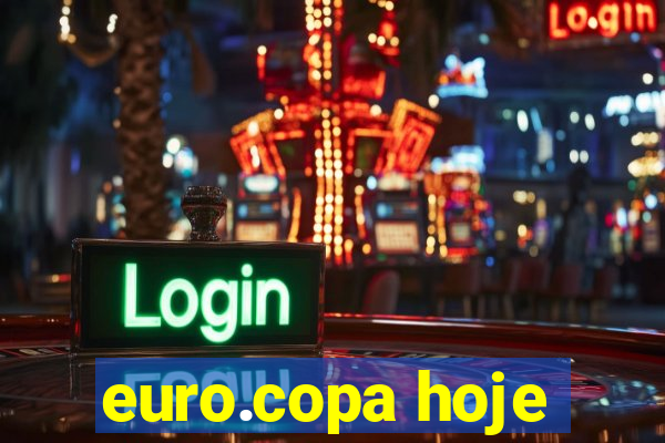 euro.copa hoje