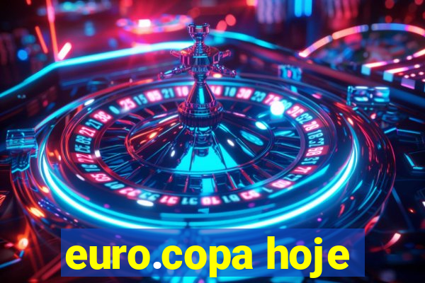 euro.copa hoje