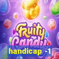 handicap -1