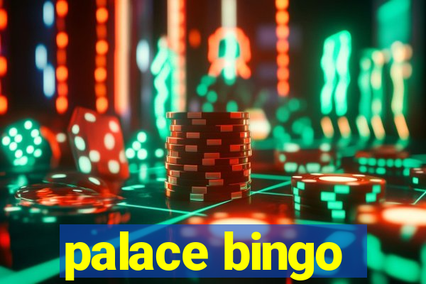 palace bingo