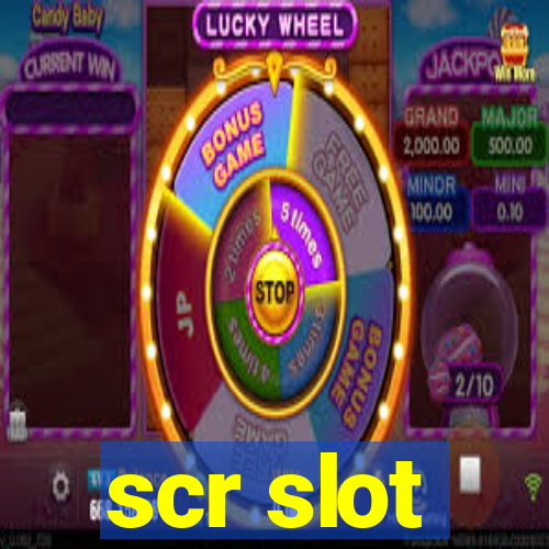 scr slot