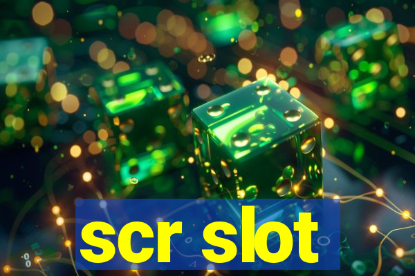 scr slot