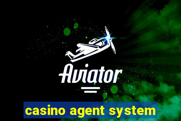 casino agent system