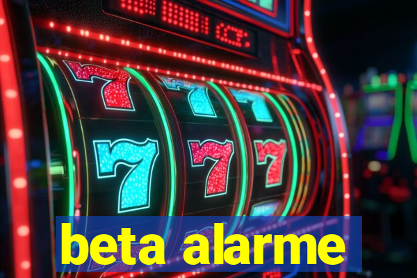 beta alarme