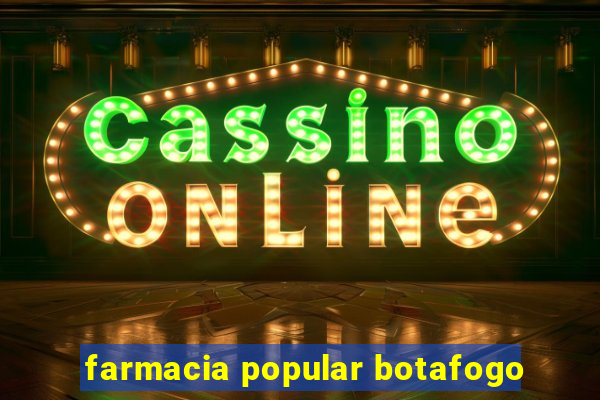 farmacia popular botafogo