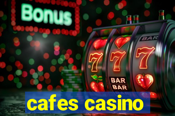 cafes casino