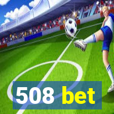 508 bet