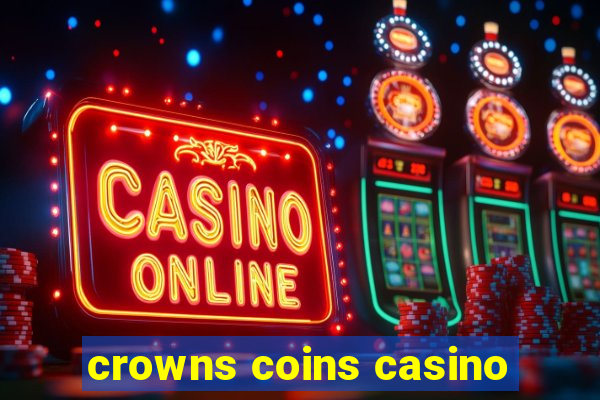 crowns coins casino