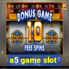 a5 game slot