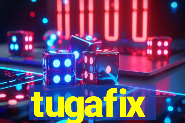 tugafix