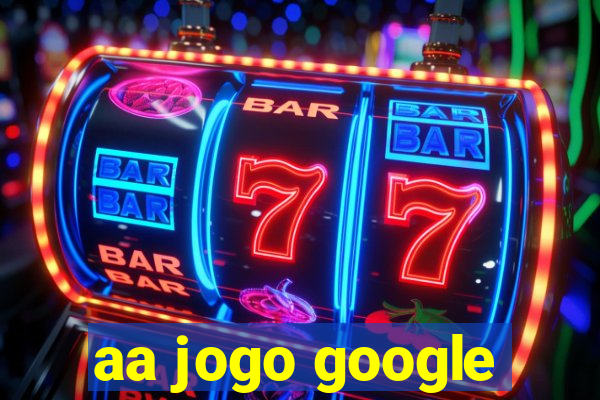 aa jogo google