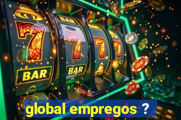 global empregos ?