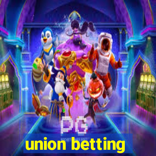 union betting