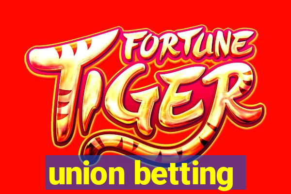 union betting