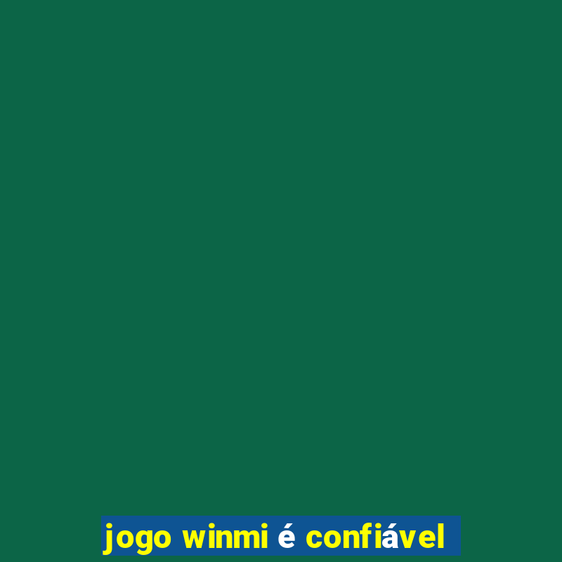 jogo winmi é confiável