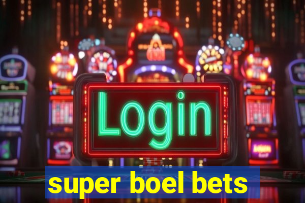 super boel bets