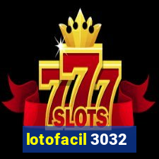 lotofacil 3032