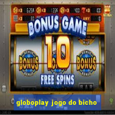 globoplay jogo do bicho