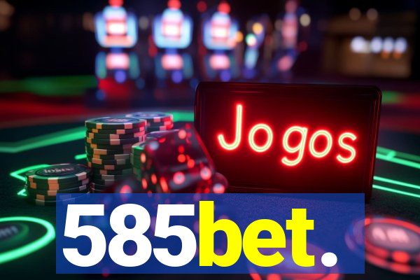 585bet.