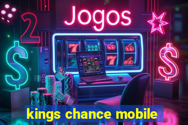 kings chance mobile