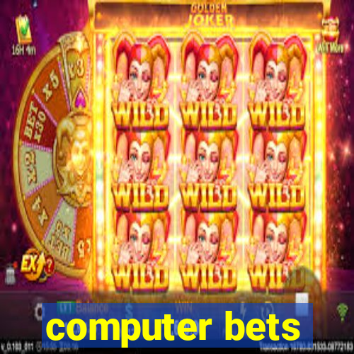 computer bets