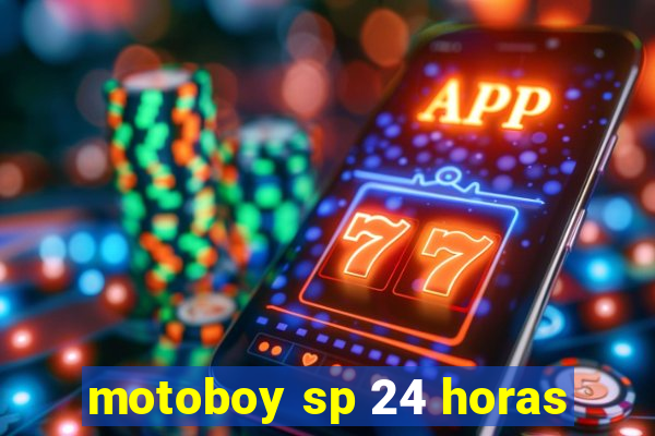 motoboy sp 24 horas