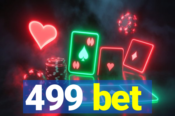 499 bet