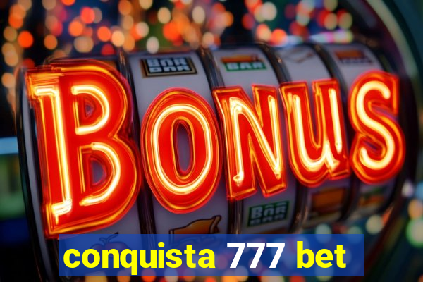 conquista 777 bet