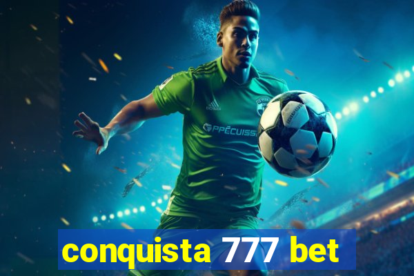 conquista 777 bet