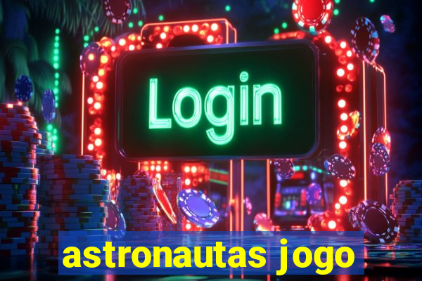 astronautas jogo