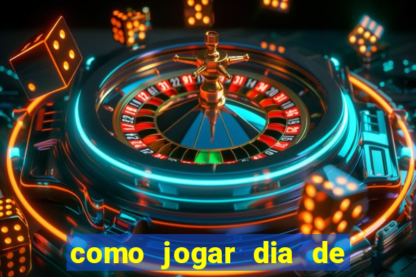 como jogar dia de sorte online