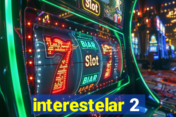 interestelar 2