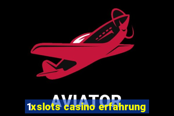 1xslots casino erfahrung