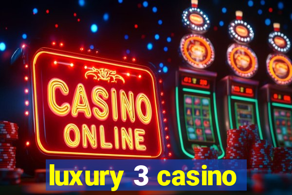 luxury 3 casino