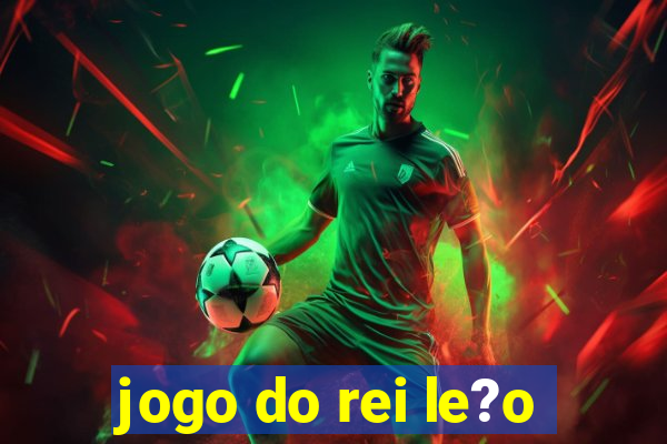 jogo do rei le?o