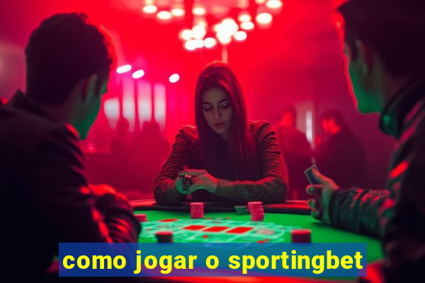 como jogar o sportingbet