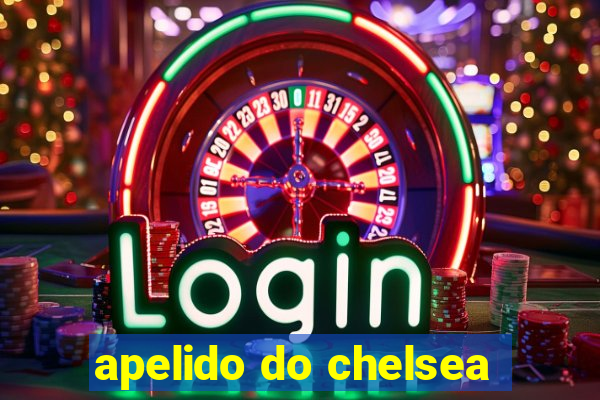 apelido do chelsea