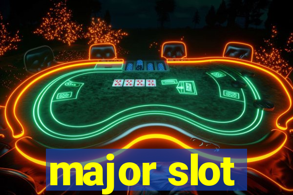 major slot